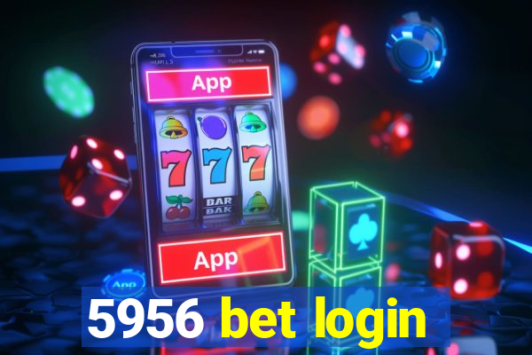 5956 bet login